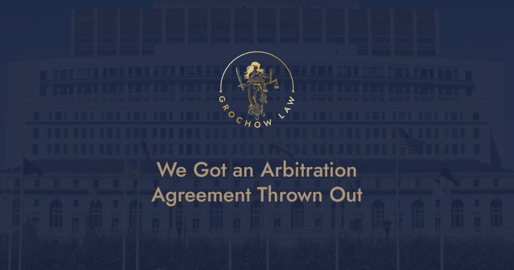 We Got an Arbitration Agreement Thrown Out - Here’s Why That Matters