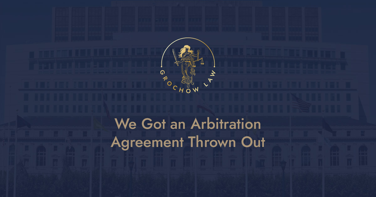We Got an Arbitration Agreement Thrown Out - Here’s Why That Matters